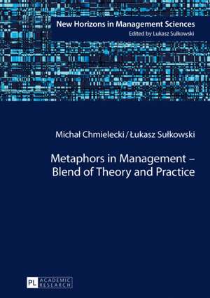 Metaphors in Management - Blend of Theory and Practice de Lukasz Sulkowski