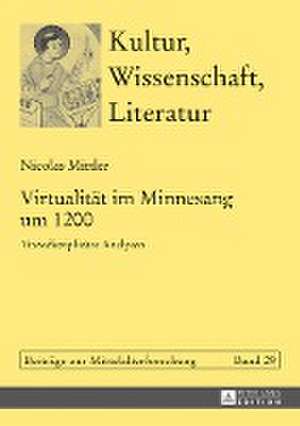 Virtualitaet Im Minnesang Um 1200 de Nicolas Mittler