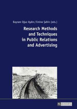 Research Methods and Techniques in Public Relations and Advertising de Sahin, Emine