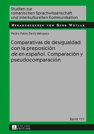 Comparativas de desigualdad con la preposición «de» en español. Comparación y pseudocomparación de Pablo Devis Marquez