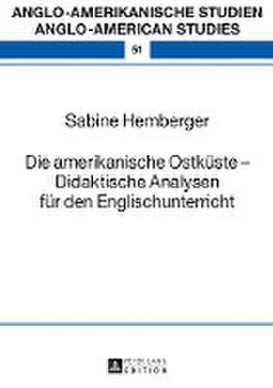 Die amerikanische Ostküste - Didaktische Analysen für den Englischunterricht de Sabine Hemberger