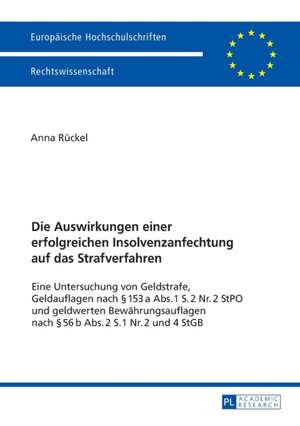 Die Auswirkungen einer erfolgreichen Insolvenzanfechtung auf das Strafverfahren de Anna Ruckel