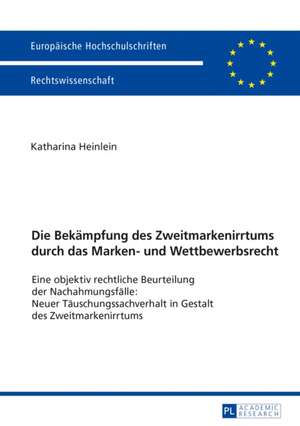 Die Bekämpfung des Zweitmarkenirrtums durch das Marken- und Wettbewerbsrecht de Katharina Elisabeth Heinlein