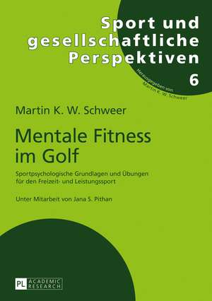 Mentale Fitness im Golf de Martin K W Schweer