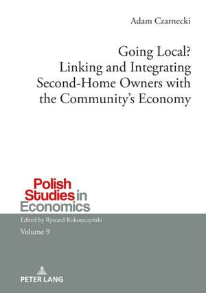 Going Local? Linking and Integrating Second-Home Owners with the Community's Economy de Adam Czarnecki