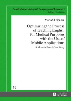 Optimizing the Process of Teaching English for Medical Purposes with the Use of Mobile Applications de Maria Chojnacka