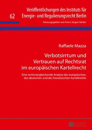 Verbotsirrtum Und Vertrauen Auf Rechtsrat Im Europaeischen Kartellrecht de Raffaele Mazza