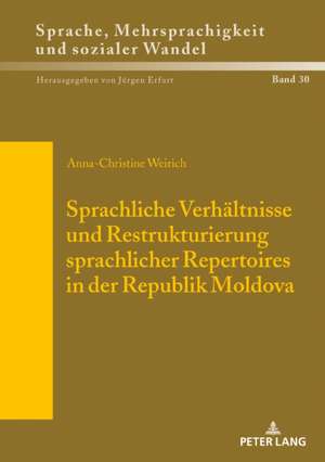 Sprachliche Verhältnisse und Restrukturierung sprachlicher Repertoires in der Republik Moldova de Anna Weirich