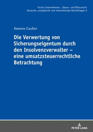 Die Verwertung von Sicherungseigentum durch den Insolvenzverwalter - eine umsatzsteuerrechtliche Betrachtung de Ramona Claussen