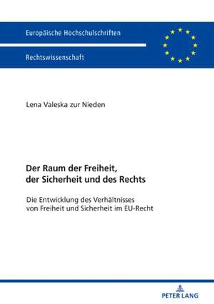 Der Raum der Freiheit, der Sicherheit und des Rechts de Valeska Nieden