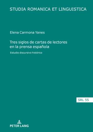 Tres siglos de cartas de lectores en la prensa española de Elena Carmona Yanes