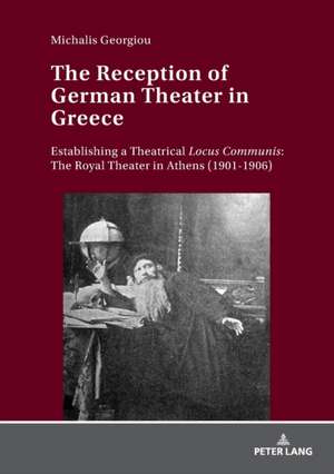 The Reception of German Theater in Greece de Michalis Georgiou