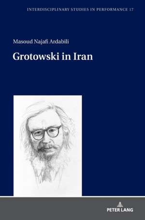 Grotowski in Iran de Masoud Najafi Ardabili