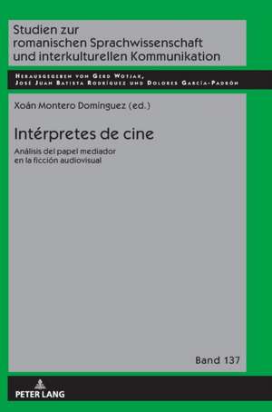 Intérpretes de cine de Xoán Montero Dominguez