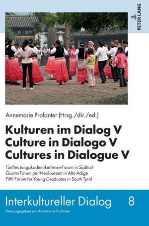 Kulturen im Dialog V - Culture in Dialogo V - Cultures in Dialogue V