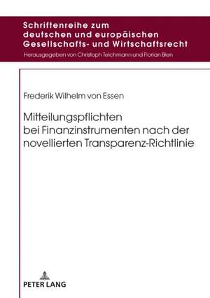 Mitteilungspflichten bei Finanzinstrumenten nach der novellierten Transparenz-Richtlinie de Frederik Wilhelm Von Essen