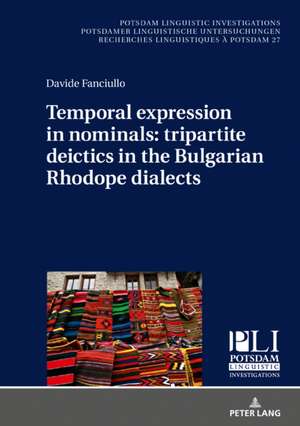 Temporal expression in nominals: tripartite deictics in the Bulgarian Rhodope dialects de Davide Fanciullo