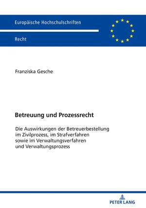 Betreuung und Prozessrecht de Franziska Gesche