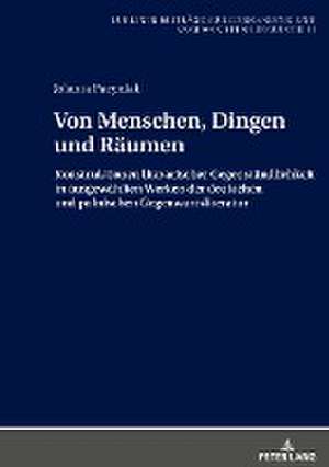 Pacyniak, J: Von Menschen, Dingen und Räumen