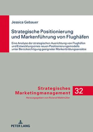 Strategische Positionierung und Markenführung von Flughäfen de Jessica Gebauer