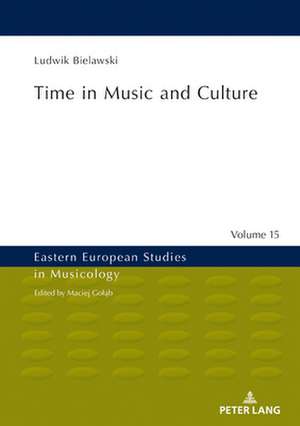 Time in Music and Culture de Ludwik Bielawski