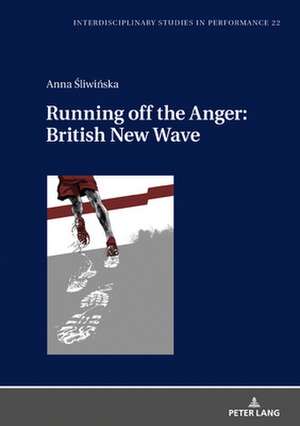 Running off the Anger: British New Wave de Anna Sliwinska