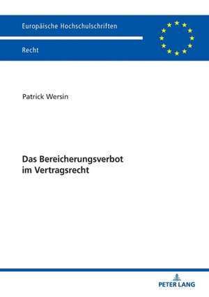 Das Bereicherungsverbot im Vertragsrecht de Patrick Wersin