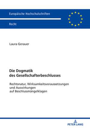 Die Dogmatik des Gesellschafterbeschlusses de Laura Gerauer