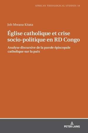 Eglise catholique et crise socio-politique en RD Congo de Job Mwana Kitata