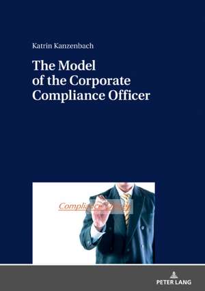 Model of the Corporate Compliance Officer de Katrin Kanzenbach