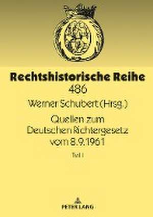 Quellen zum Deutschen Richtergesetz vom 8.9.1961 de Werner Schubert