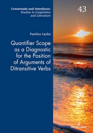 Quantifier Scope as a Diagnostic for the Position of Arguments of Ditransitive Verbs de Paulina Leska