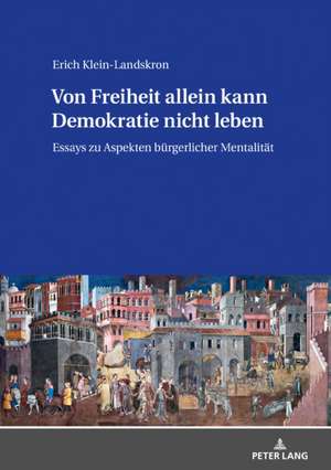 Von Freiheit Allein Kann Demokratie Nicht Leben de Erich Klein-Landskron