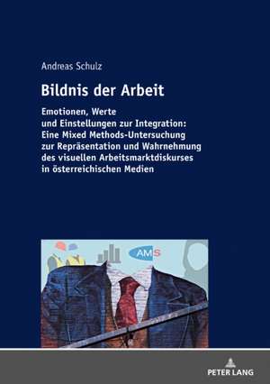 BILDNIS DER ARBEIT EMOTIONEN WERTE UH de Andreas Schulz