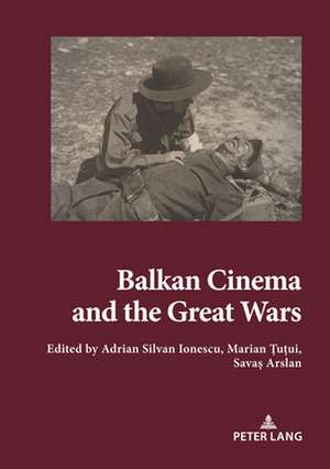 Balkan Cinema and the Great Wars