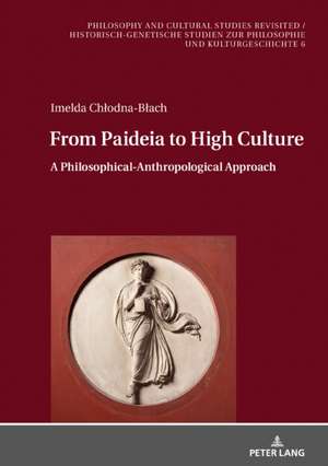 From Paideia to High Culture de Imelda Chlodna-Blach