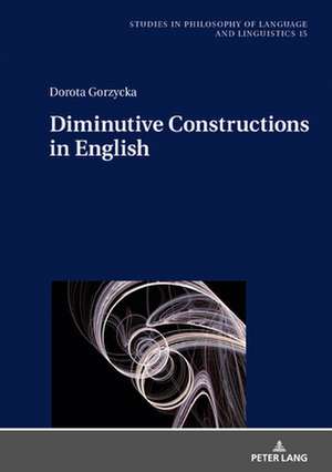 Deminutive constructions in English de Dorota Gorzycka