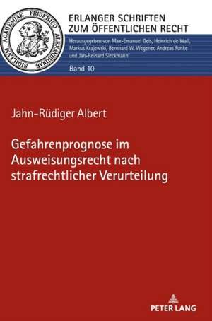 Gefahrenprognose Im Ausweisungsrecht Nach Strafrechtlicher Verurteilung de Jahn-Rudiger Albert