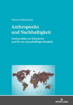 Anthropozaen Und Nachhaltigkeit de Werner Mittelstaedt