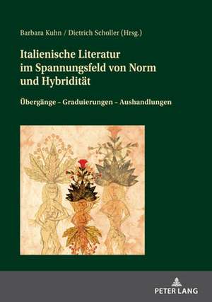 Italienische Literatur Im Spannungsfeld Von Norm Und Hybriditat