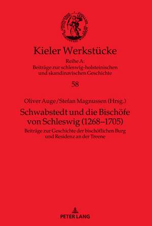 Schwabstedt Und Die Bischoefe Von Schleswig (1268-1705)