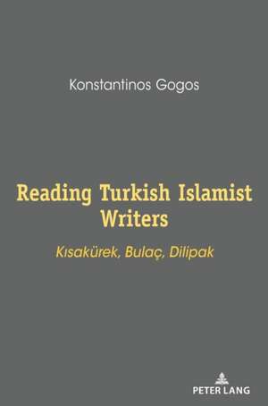 Reading Turkish Islamist Writers de Konstantinos Gogos