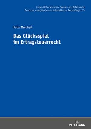 Das Glucksspiel Im Ertragsteuerrecht de Felix Meisheit