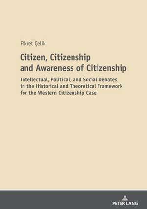 Citizen, Citizenship and Awareness of Citizenship de Fikret Celik