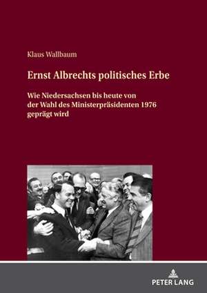 ERNST ALBRECHTS POLITISCHES ERBE de Klaus Wallbaum