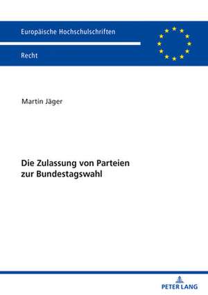 DIE ZULASSUNG VON PARTEIEN ZUR BUNDESTP de Martin Jager