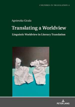 Translating a Worldview de Agnieszka Gicala