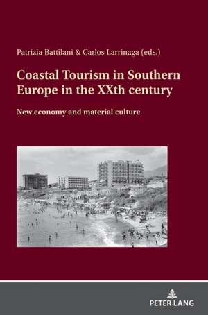 Coastal Tourism in Southern Europe in the XXth century de Carlos Larrinaga Rodríguez