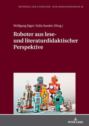 Roboter aus lese- und literaturdidaktischer Perspektive de Wolfgang Jäger