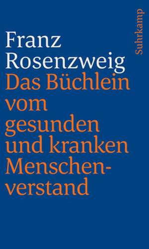 Das Büchlein vom gesunden und kranken Menschenverstand de Franz Rosenzweig